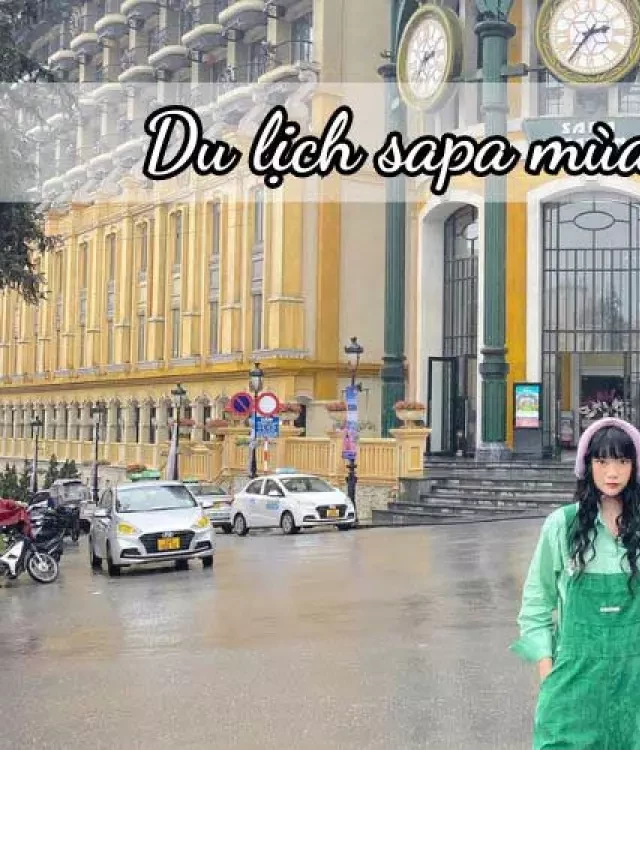   Du lịch Sapa: Khám phá mùa đẹp nhất!