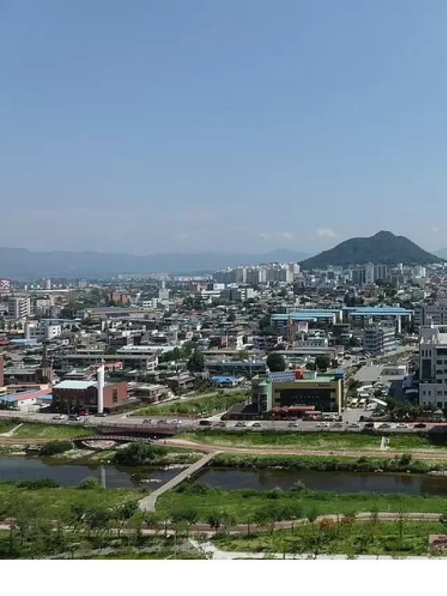   Du lịch Gangwon Hàn Quốc - Thiên đường nghỉ dưỡng, vui chơi, giải trí